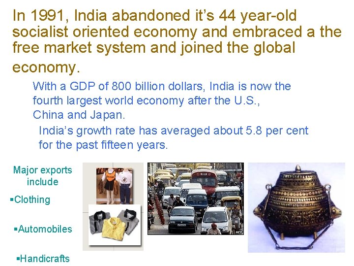 In 1991, India abandoned it’s 44 year-old socialist oriented economy and embraced a the