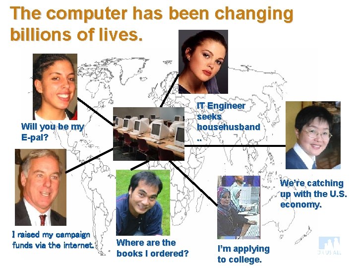 The computer has been changing billions of lives. IT Engineer seeks househusband. . Will