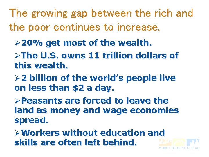 The growing gap between the rich and the poor continues to increase. Ø 20%