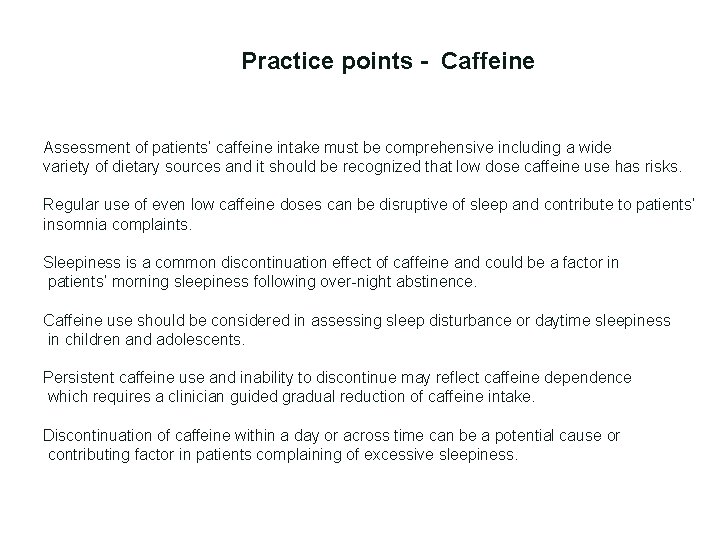 Practice points - Caffeine Assessment of patients’ caffeine intake must be comprehensive including a