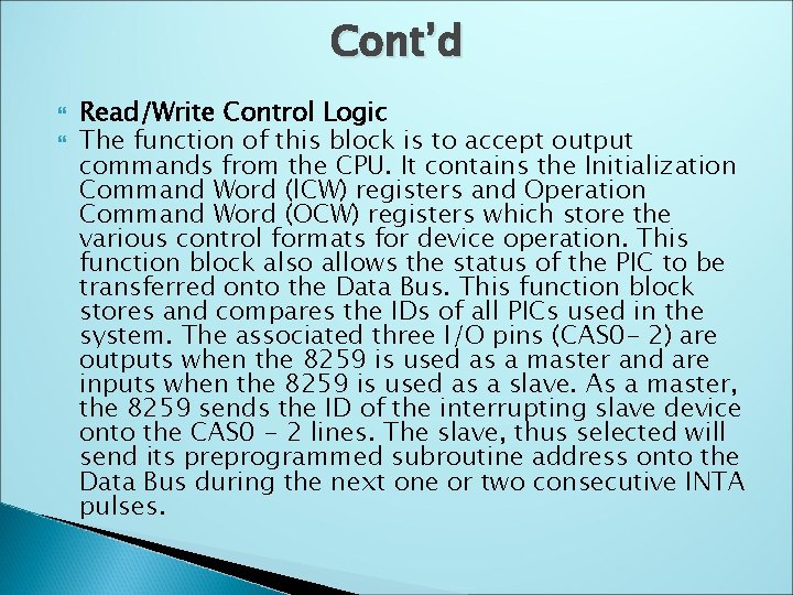 Cont’d Read/Write Control Logic The function of this block is to accept output commands