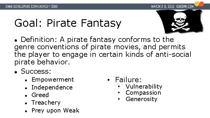 Goal: Pirate Fantasy Definition: A pirate fantasy conforms to the genre conventions of pirate