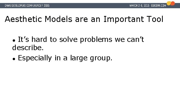 Aesthetic Models are an Important Tool It’s hard to solve problems we can’t describe.
