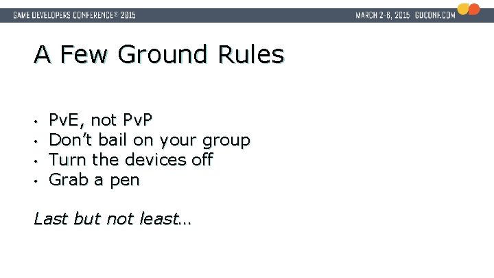 A Few Ground Rules • • Pv. E, not Pv. P Don’t bail on