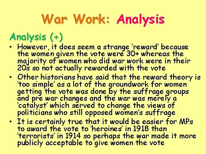 War Work: Analysis (+) • However, it does seem a strange ‘reward’ because the