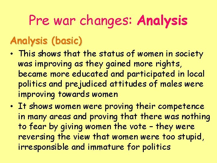 Pre war changes: Analysis (basic) • This shows that the status of women in