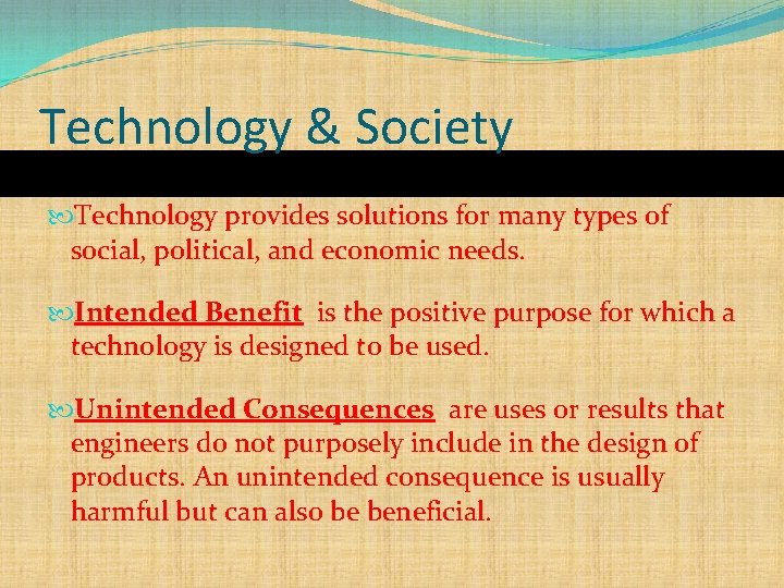 Technology & Society Technology provides solutions for many types of social, political, and economic