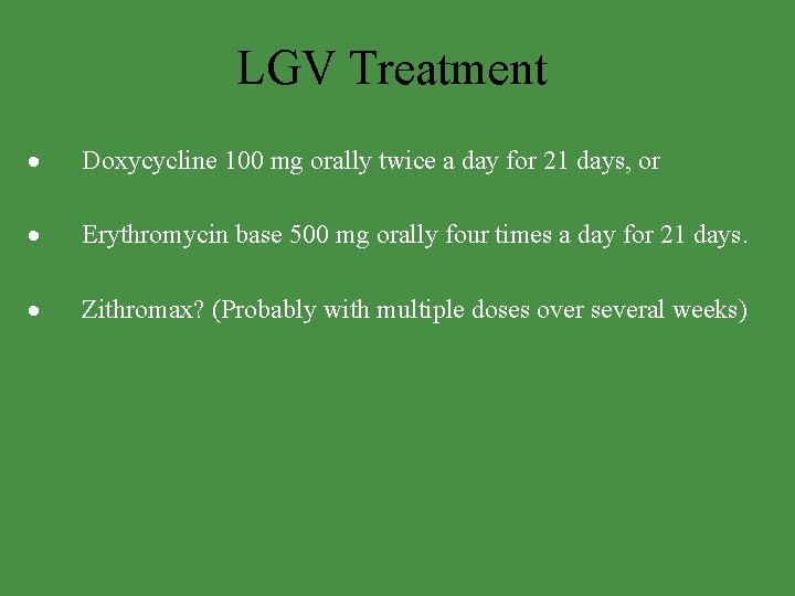LGV Treatment · Doxycycline 100 mg orally twice a day for 21 days, or