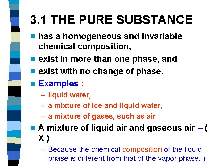 3. 1 THE PURE SUBSTANCE has a homogeneous and invariable chemical composition, n exist