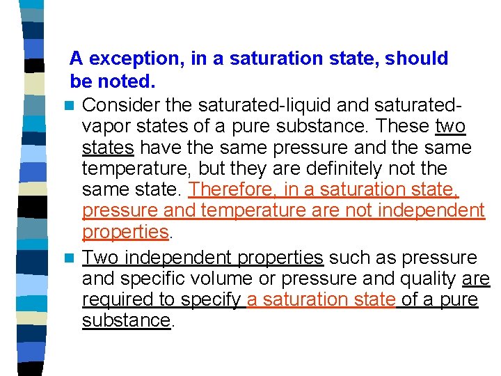 A exception, in a saturation state, should be noted. n Consider the saturated-liquid and