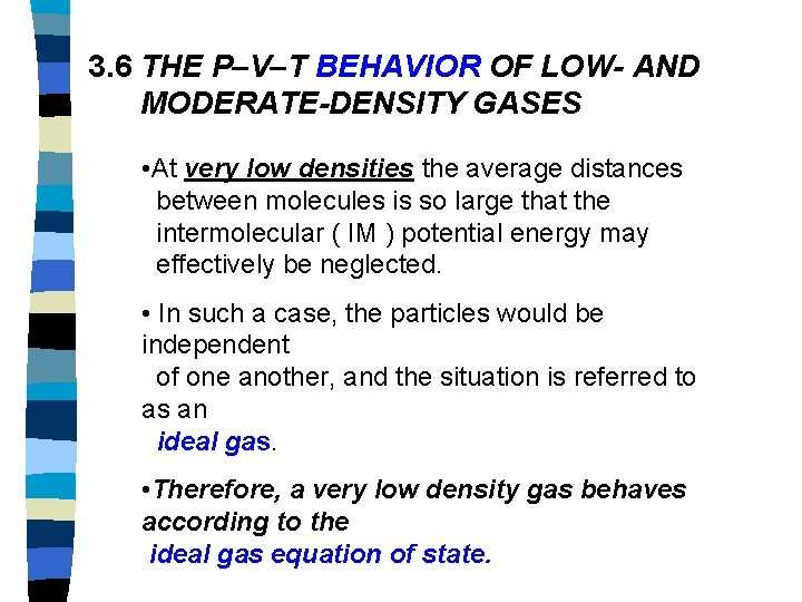 3. 6 THE P–V–T BEHAVIOR OF LOW- AND MODERATE-DENSITY GASES • At very low