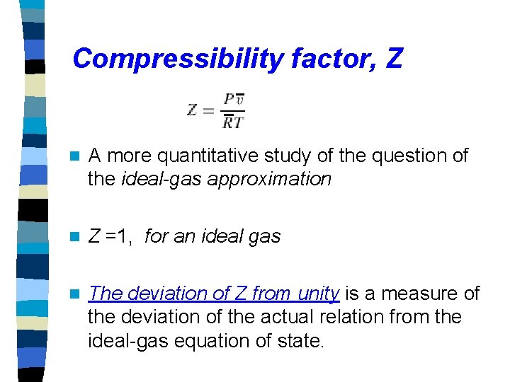 Compressibility factor, Z n A more quantitative study of the question of the ideal-gas
