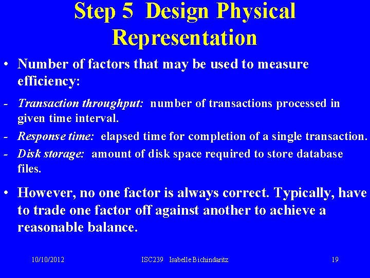 Step 5 Design Physical Representation • Number of factors that may be used to Step 5 Design Physical Representation • Number of factors that may be used to
