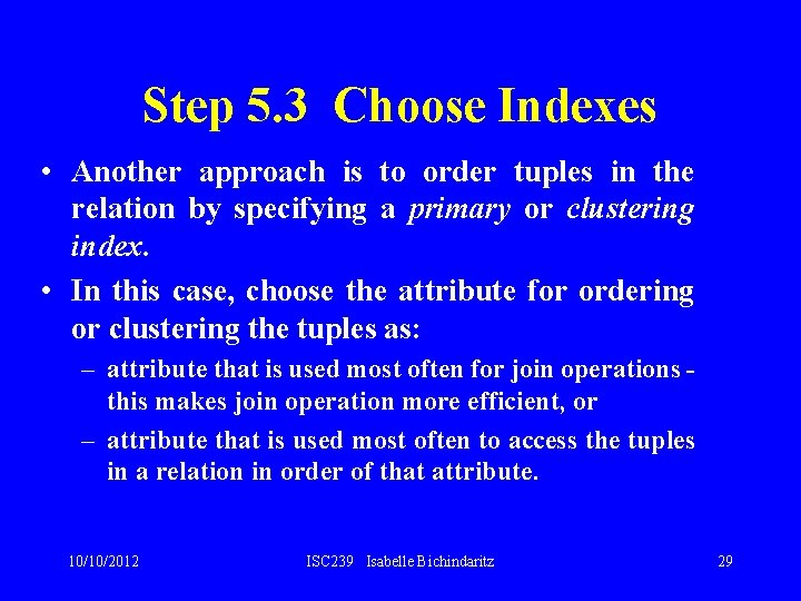Step 5. 3 Choose Indexes • Another approach is to order tuples in the Step 5. 3 Choose Indexes • Another approach is to order tuples in the