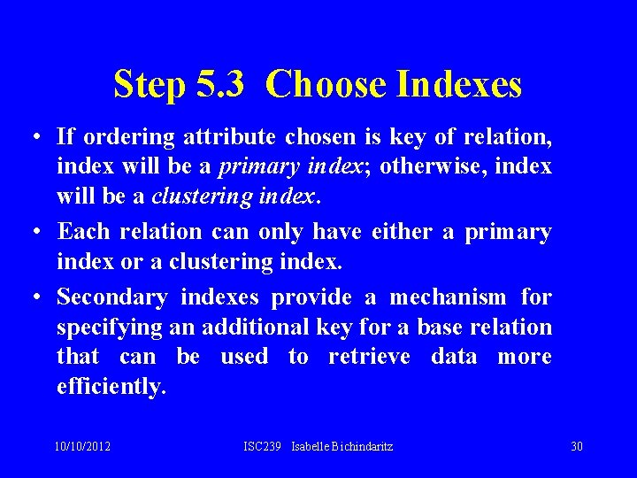 Step 5. 3 Choose Indexes • If ordering attribute chosen is key of relation, Step 5. 3 Choose Indexes • If ordering attribute chosen is key of relation,