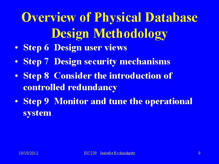 Overview of Physical Database Design Methodology • Step 6 Design user views • Step Overview of Physical Database Design Methodology • Step 6 Design user views • Step