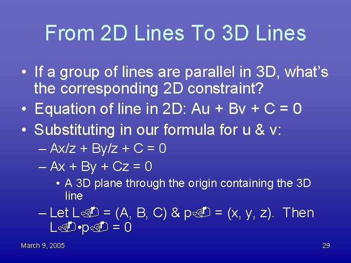 From 2 D Lines To 3 D Lines • If a group of lines