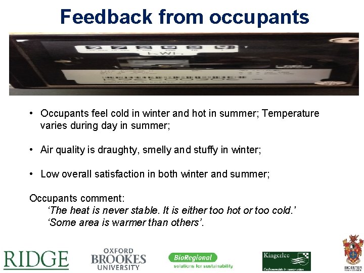 Feedback from occupants • Occupants feel cold in winter and hot in summer; Temperature