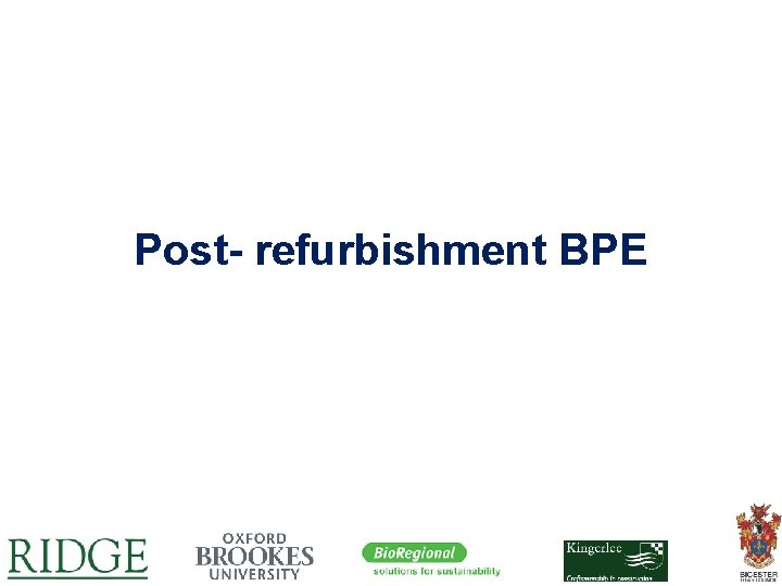 Post- refurbishment BPE 