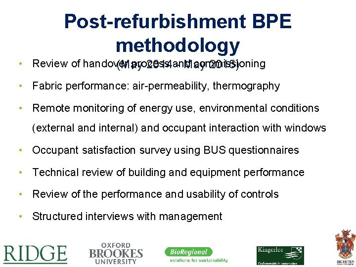 Post-refurbishment BPE methodology • Review of handover process commissioning (May 2014 and - May