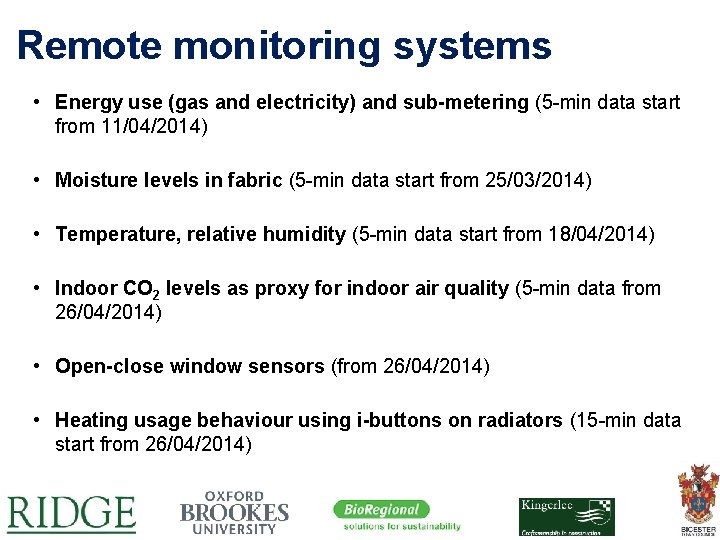 Remote monitoring systems • Energy use (gas and electricity) and sub-metering (5 -min data