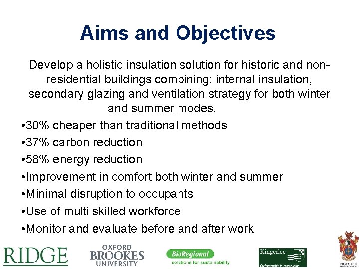 Aims and Objectives Develop a holistic insulation solution for historic and nonresidential buildings combining: