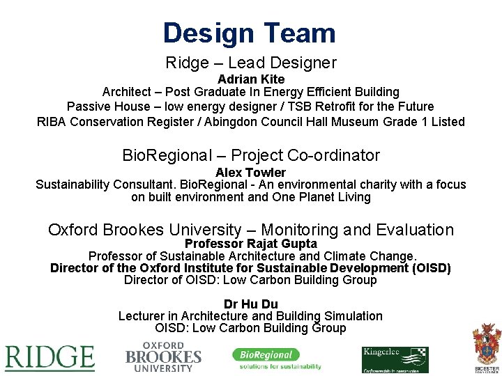 Design Team Ridge – Lead Designer Adrian Kite Architect – Post Graduate In Energy