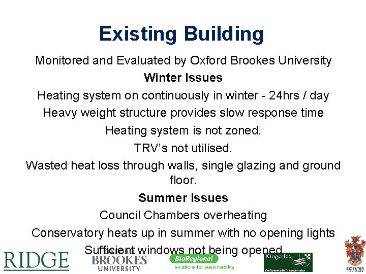 Existing Building Monitored and Evaluated by Oxford Brookes University Winter Issues Heating system on