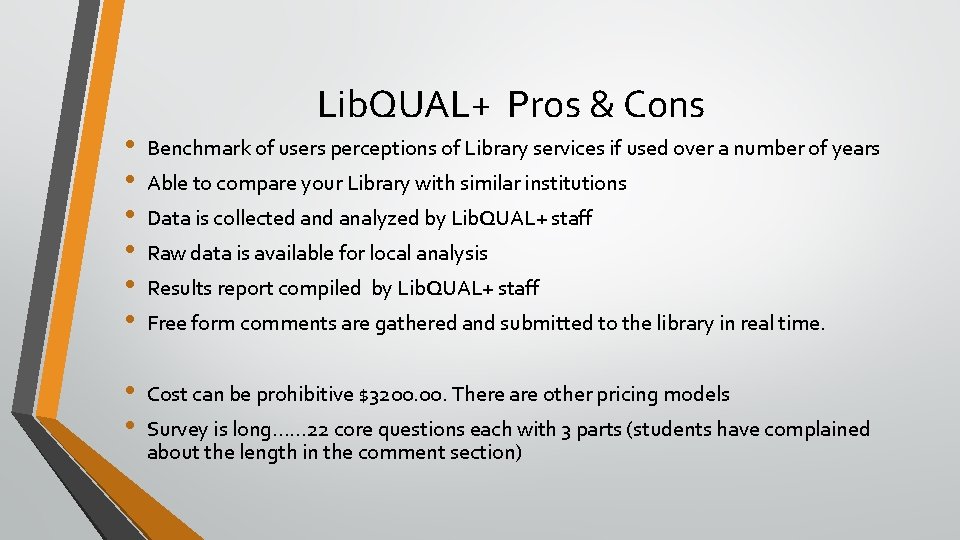 Lib. QUAL+ Pros & Cons • • • Benchmark of users perceptions of Library