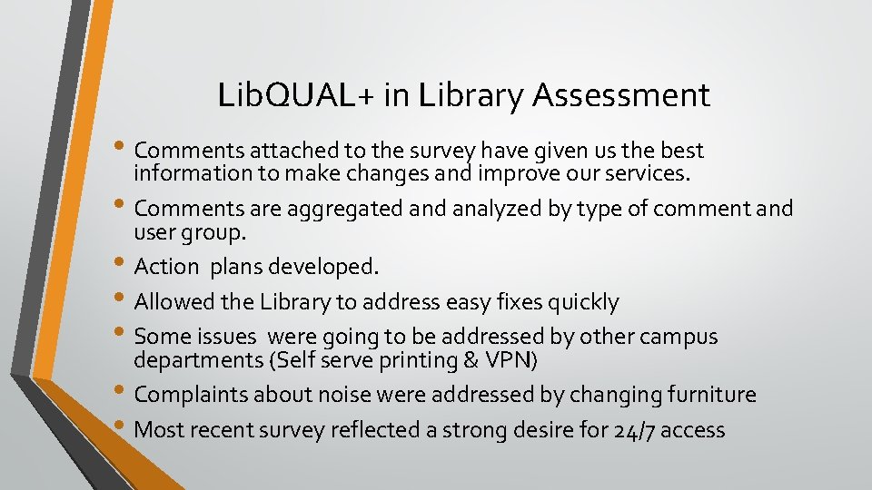 Lib. QUAL+ in Library Assessment • Comments attached to the survey have given us