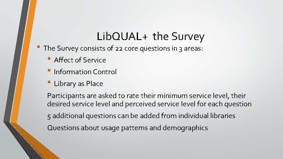 Lib. QUAL+ the Survey • The Survey consists of 22 core questions in 3