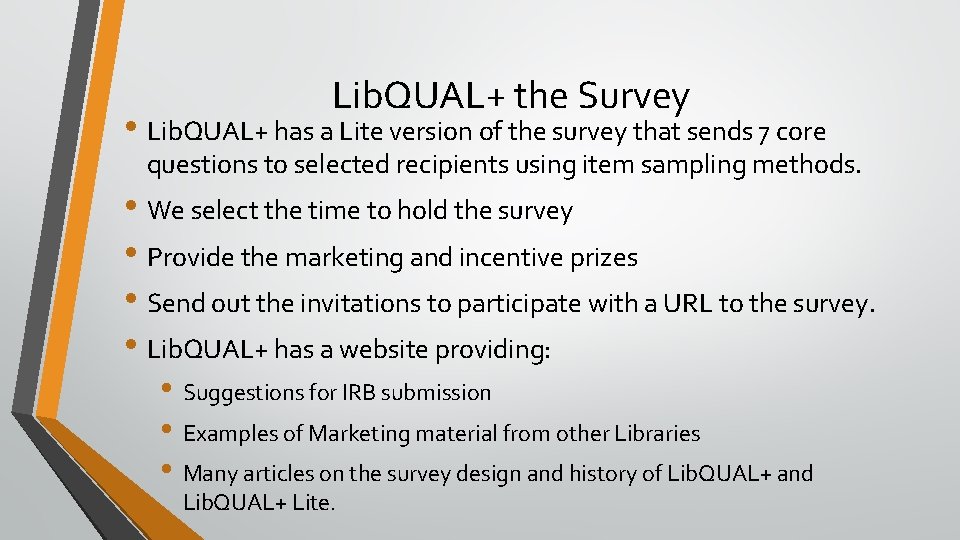 Lib. QUAL+ the Survey • Lib. QUAL+ has a Lite version of the survey
