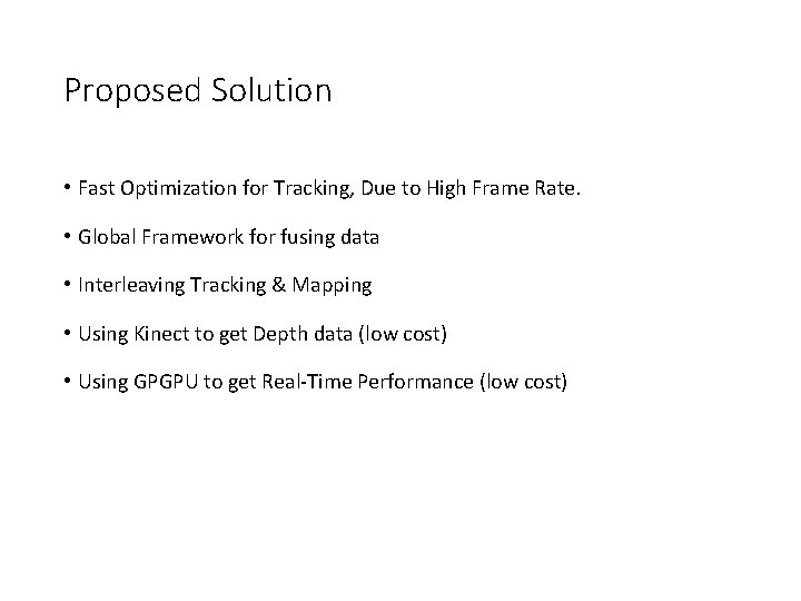 Proposed Solution • Fast Optimization for Tracking, Due to High Frame Rate. • Global
