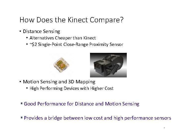How Does the Kinect Compare? • Distance Sensing • Alternatives Cheaper than Kinect •
