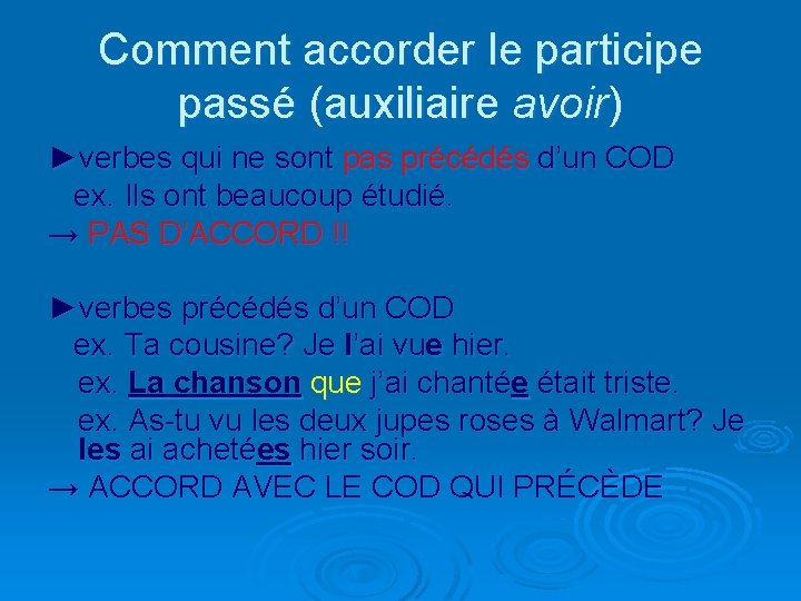 Comment accorder le participe passé (auxiliaire avoir) ►verbes qui ne sont pas précédés d’un