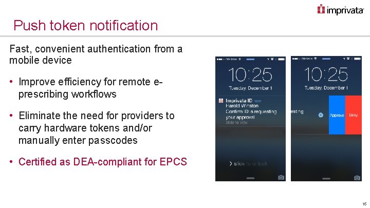 Push token notification Fast, convenient authentication from a mobile device • Improve efficiency for