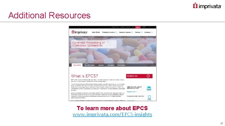 Additional Resources To learn more about EPCS www. imprivata. com/EPCS-insights 17 
