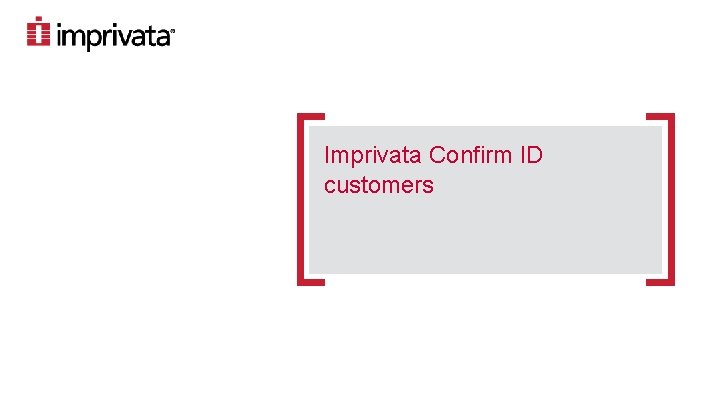 Imprivata Confirm ID customers 