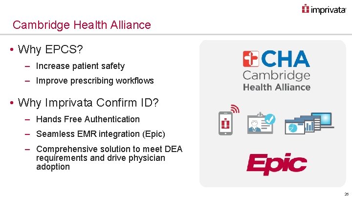 Cambridge Health Alliance • Why EPCS? ‒ Increase patient safety ‒ Improve prescribing workflows