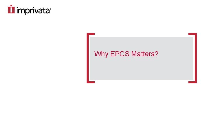 Why EPCS Matters? 