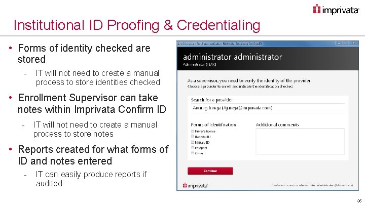 Institutional ID Proofing & Credentialing • Forms of identity checked are stored - IT