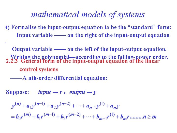 mathematical models of systems 4) Formalize the input-output equation to be the “standard” form: