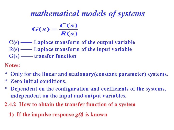 mathematical models of systems C(s) —— Laplace transform of the output variable R(s) ——