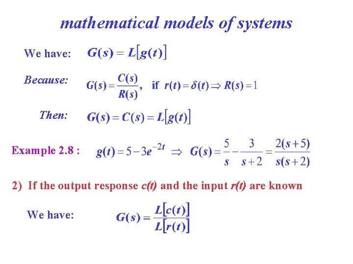 mathematical models of systems We have: Because: Then: Example 2. 8 : 2) If