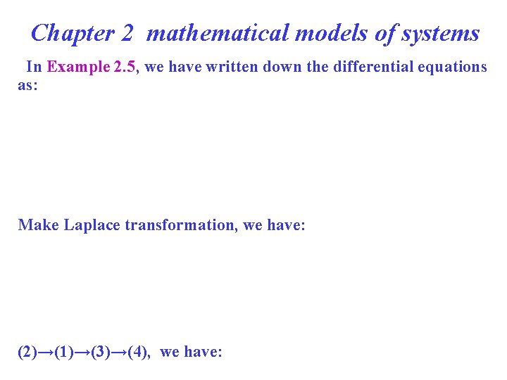 Chapter 2 mathematical models of systems In Example 2. 5, we have written down