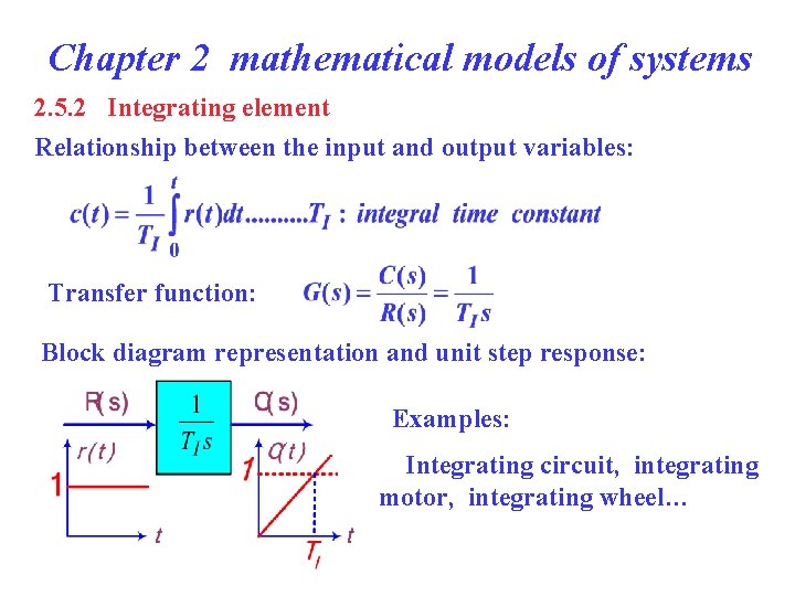 Chapter 2 mathematical models of systems 2. 5. 2 Integrating element Relationship between the