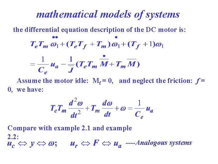 mathematical models of systems the differential equation description of the DC motor is: Assume