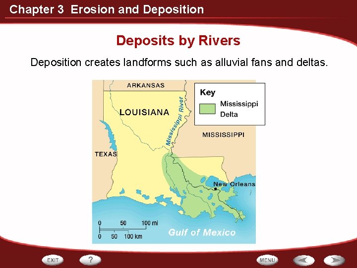 Chapter 3 Erosion and Deposition Deposits by Rivers Deposition creates landforms such as alluvial