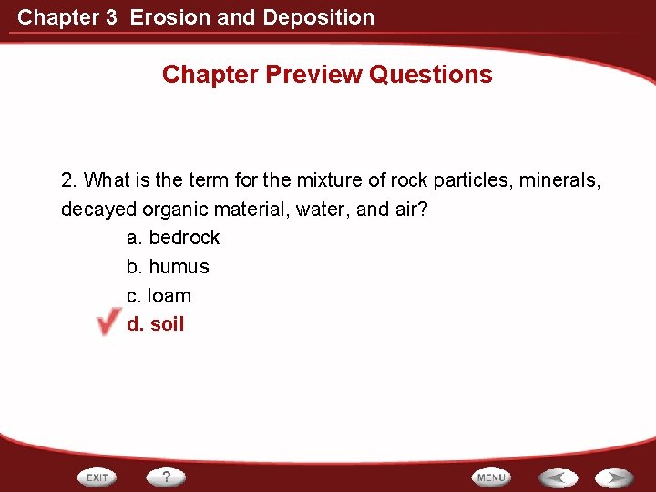 Chapter 3 Erosion and Deposition Chapter Preview Questions 2. What is the term for