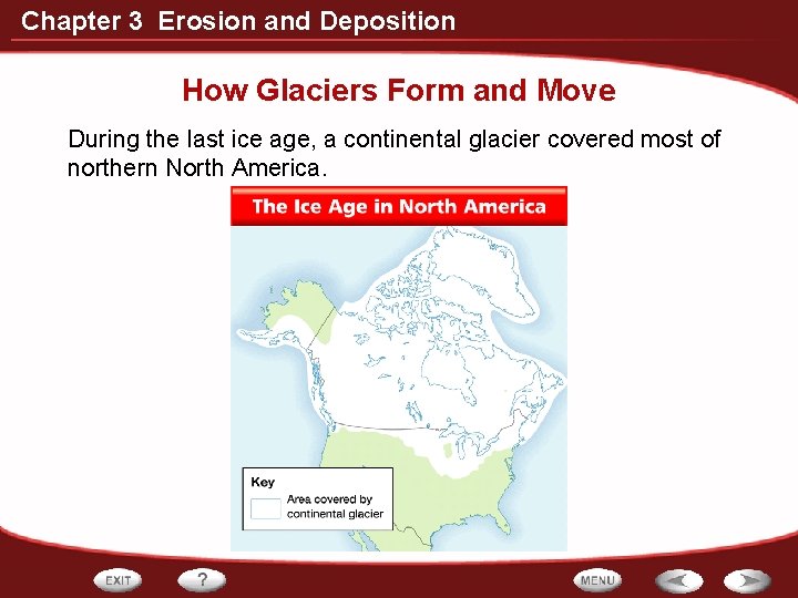 Chapter 3 Erosion and Deposition How Glaciers Form and Move During the last ice